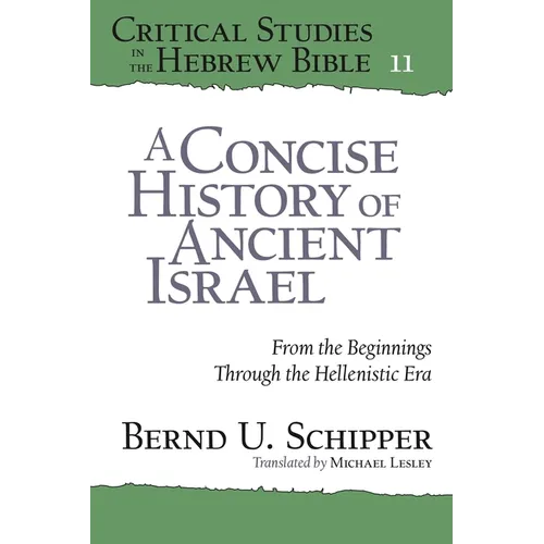 Critical Studies in the Hebrew Bible: From the Beginnings Through the Hellenistic Era