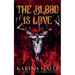 The Blood is Love