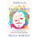 Addicted to Energy Deficit - Your Neuroscience Based Guide to Restrictive Eating Disorders
