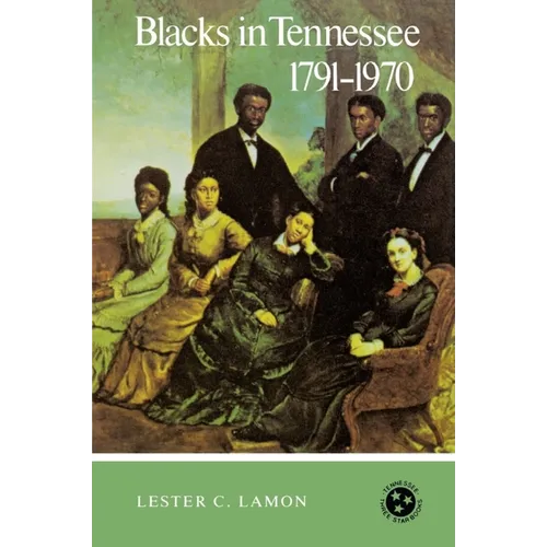Blacks in Tennessee, 1791-1970: Tennessee Three Star Series