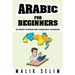 Arabic For Beginners: 50 Short Stories For Language Learners: Grow Your Vocabulary The Fun Way!