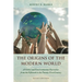 Origins of the Modern World: A Global and Environmental Narrative from the Fifteenth to the Twenty-First Century