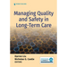 Managing Quality and Safety in Long-Term Care