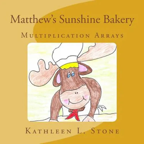 Matthew's Sunshine Bakery: Multiplication Arrays