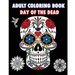 Adult Coloring Book Day Of The Dead: An Adult Coloring Book Featuring Sugar Skull and Mandalas