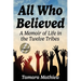 All Who Believed: A Memoir of Life in the Twelve Tribes