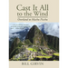 Cast It All To The Wind: Overland to Machu Picchu