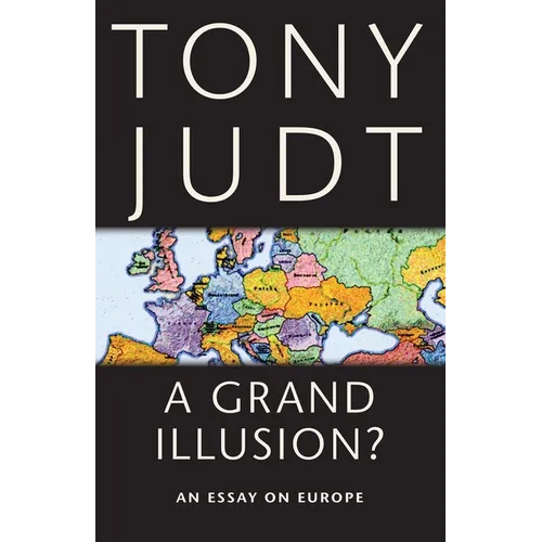 A Grand Illusion?: An Essay on Europe