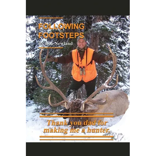 Following Footsteps: Thank you Dad, for making me a hunter.
