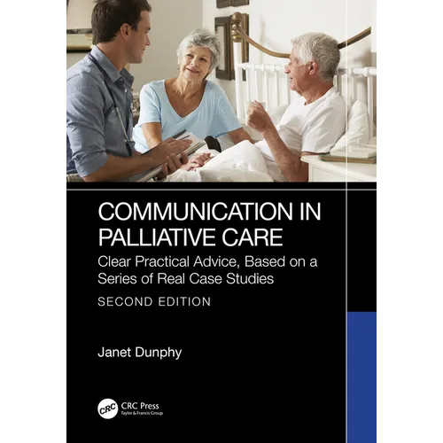 Communication in Palliative Care: Clear Practical Advice, Based on a Series of Real Case Studies