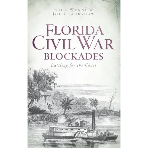 Florida Civil War Blockades: Battling for the Coast