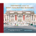 Footnotes from the Most Fascinating Museums: Stories and Memorable Moments from People Who Love Museums