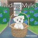 Finding Myles: A True Tail of Myles Finding His Furever Home