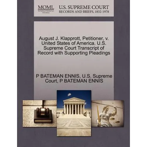 August J. Klapprott, Petitioner, V. United States of America. U.S. Supreme Court Transcript of Record with Supporting Pleadings