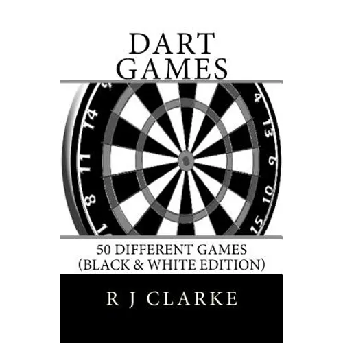 Dart Games: 50 Different Games (Black & White Edition)