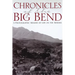 Chronicles of the Big Bend: A Photographic Memoir of Life on the Border