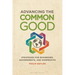 Advancing the Common Good: Strategies for Businesses, Governments, and Nonprofits