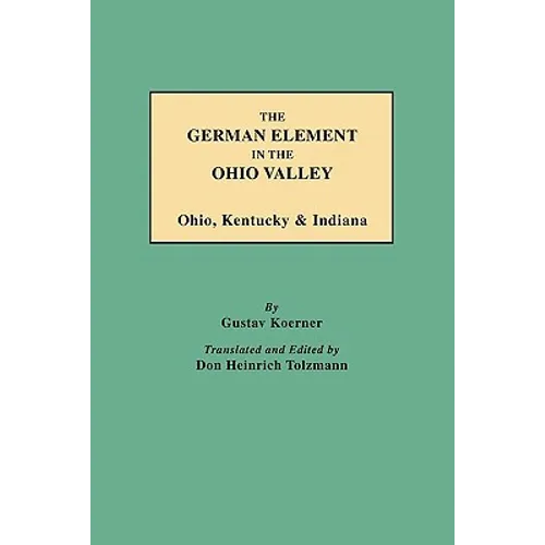 German Element in the Ohio Valley: Ohio, Kentucky & Indiana