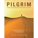 Pilgrim: Taking a Really Long Walk from the Head to the Heart