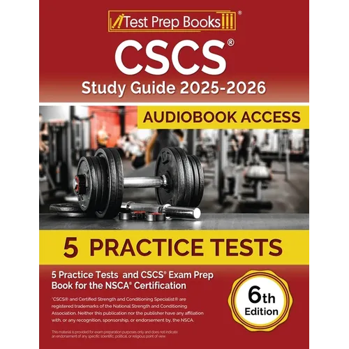 CSCS Study Guide 2025-2026: 5 Practice Tests and CSCS Exam Prep Book for the NSCA Certification [6th Edition]