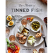 The Magic of Tinned Fish: Elevate Your Cooking with Canned Anchovies, Sardines, Mackerel, Crab, and Other Amazing Seafood