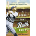 The House That Ruth Built: A New Stadium, the First Yankees Championship, and the Redemption of 1923