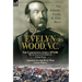Evelyn Wood, V.C.: the Ashanti, Gaika & Zulu Wars-The Campaigns in Africa 1873-1880: My Zululand Experiences by Evelyn Wood & Ashanti to the Zulu War