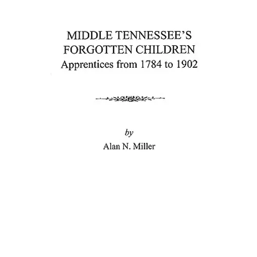 Middle Tennessee's Forgotten Children: Apprentices from 1784 to 1902