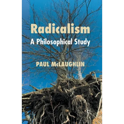 Radicalism: A Philosophical Study
