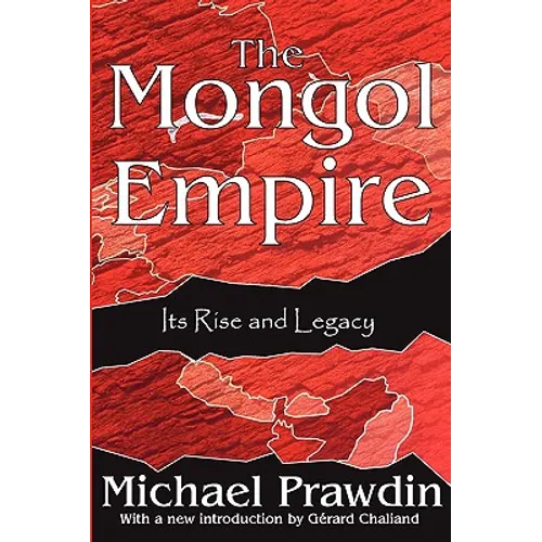 The Mongol Empire: Its Rise and Legacy