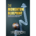 The Momentum Blueprint. Unlocking Success Through Resilience Strategies for Building Unstoppable Success