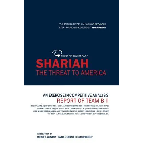 Shariah: The Threat To America: An Exercise In Competitive Analysis (Report of Team B II)