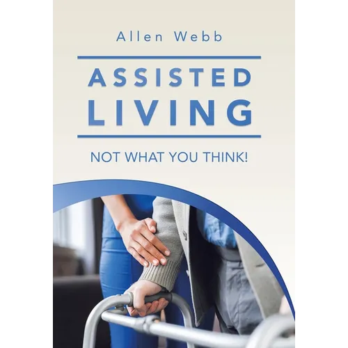 Assisted Living - Not What You Think!
