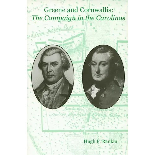 Greene and Cornwallis: The Campaign in the Carolinas