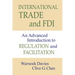 International Trade and FDI: An Advanced Introduction to Regulation and Facilitation