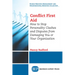 Conflict First Aid: How to Stop Personality Clashes and Disputes from Damaging You or Your Organization