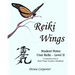 Reiki Wings, Student Notes, Usui Reiki - Level II: Companion notes to Reiki Wings Teacher's Handbook
