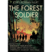 The Forest Soldier: The True Story of Sergeant "Avalanche," Poland's Greatest Partisan Unit and Their Fight Against Two Evils
