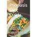 Psoriasis Diet Guide: The Role of Diet in Managing Psoriasis