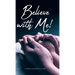 Believe with Me!