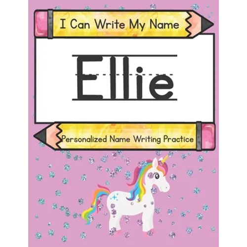 I Can Write My Name: Ellie: Personalized Name Writing Practice