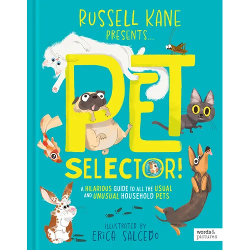 Pet Selector!: A Hilarious Guide to All the Usual and Unusual Household Pets