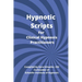 Hypnotic Scripts for Clinical Hypnosis Practitioners