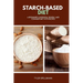 Starch-Based Diet: A Beginner's Overview, Review, and Commentary with Recipes