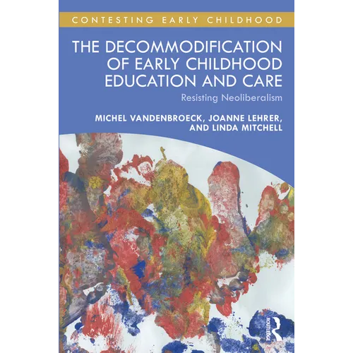 The Decommodification of Early Childhood Education and Care: Resisting Neoliberalism