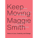 Keep Moving: Notes on Loss, Creativity, and Change