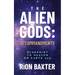 The Alien Gods: 10 Commandments: Blueprint to Heaven on Earth 360