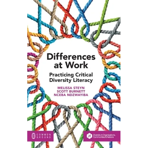 Differences at Work: Practicing Critical Diversity Literacy