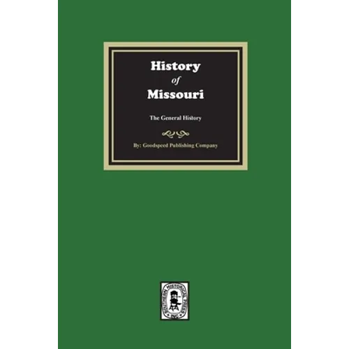History of Missouri from the Earliest Times to the Present, the General History
