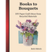 Books to Bouquets: Do-it-yourself Paper Craft Décor From Recycled Materials